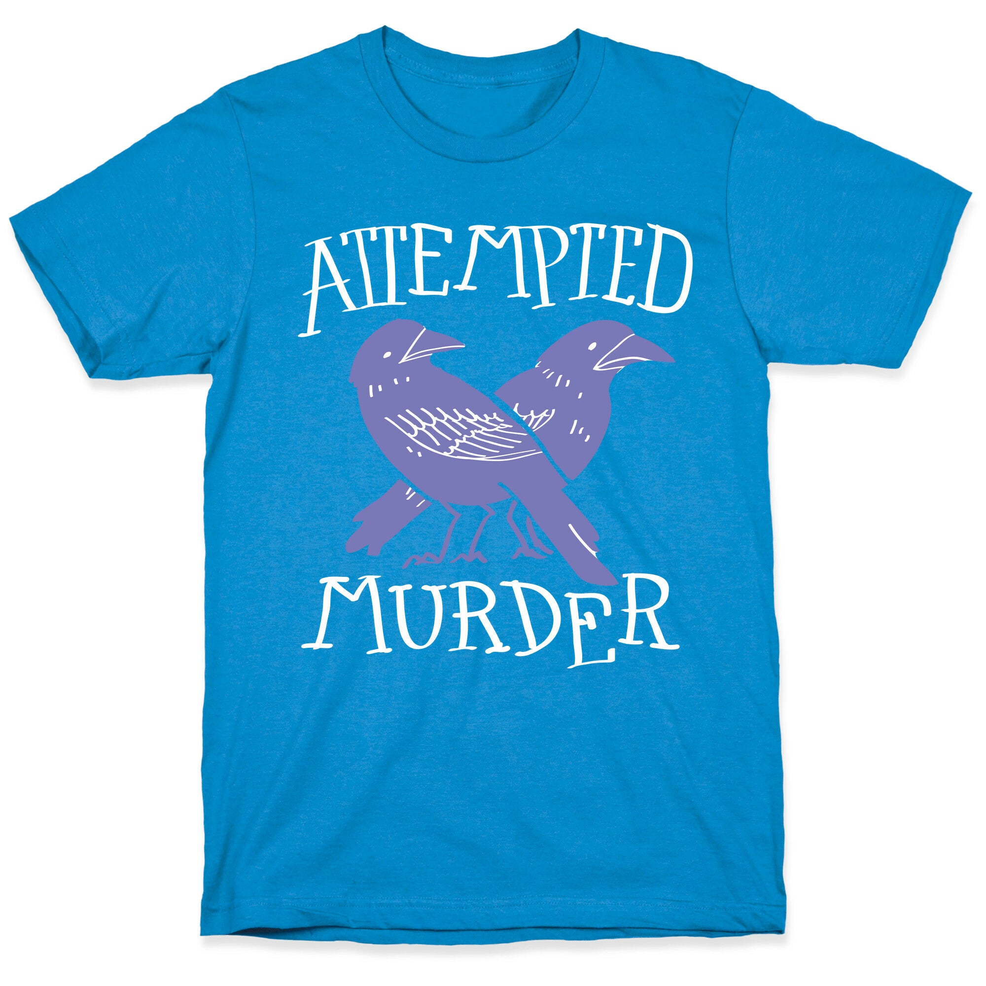 Attempted Murder T-Shirt